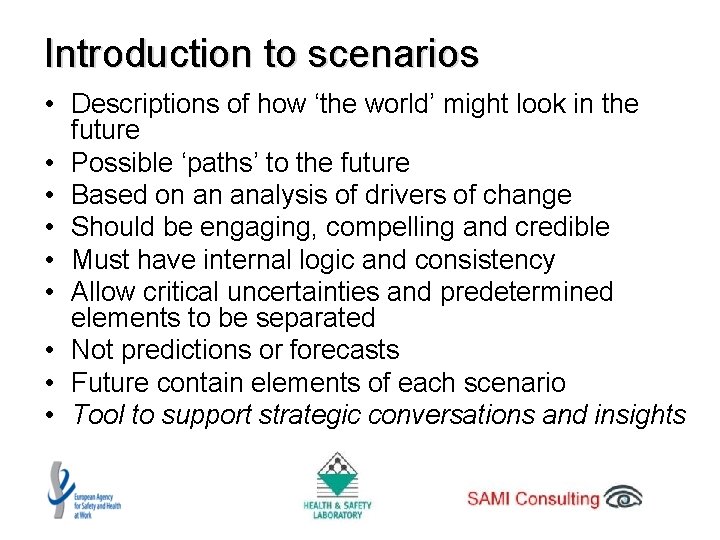 Introduction to scenarios • Descriptions of how ‘the world’ might look in the future