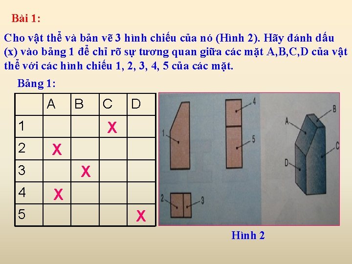 Bài 1: Cho vật thể và bản vẽ 3 hình chiếu của nó (Hình