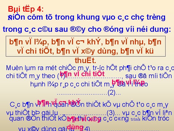 Bµi tËp 4: ÑiÒn côm tõ trong khung vµo c¸c chç trèng trong c¸c