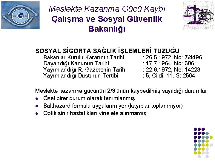 Meslekte Kazanma Gücü Kaybı Çalışma ve Sosyal Güvenlik Bakanlığı SOSYAL SİGORTA SAĞLIK İŞLEMLERİ TÜZÜĞÜ