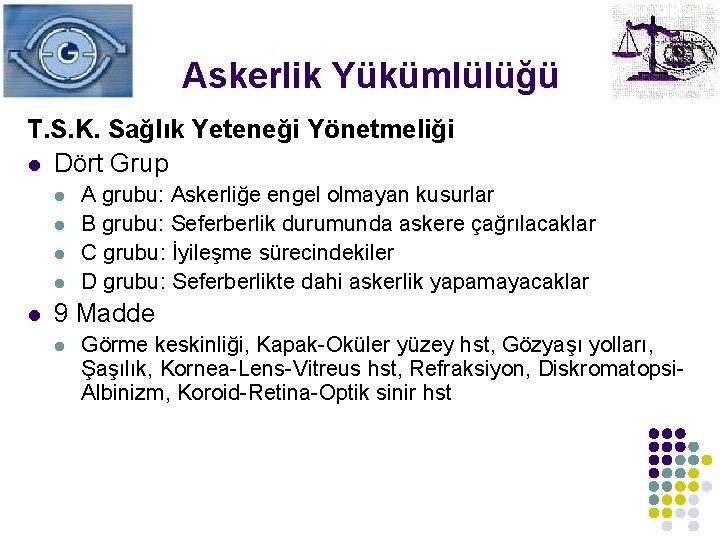 Askerlik Yükümlülüğü T. S. K. Sağlık Yeteneği Yönetmeliği l Dört Grup l l l