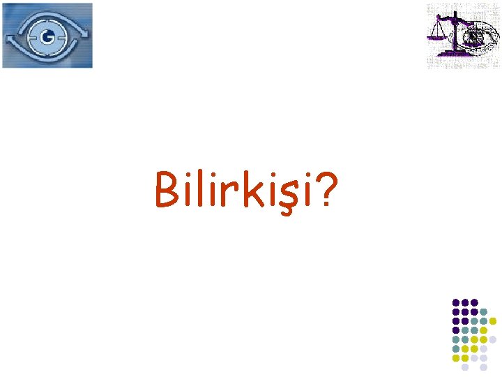 Bilirkişi? 