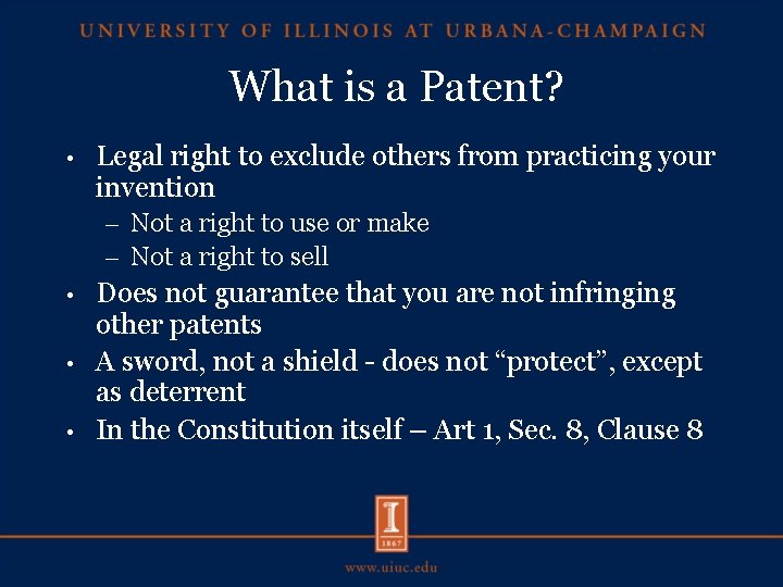 What is a Patent? • Legal right to exclude others from practicing your invention