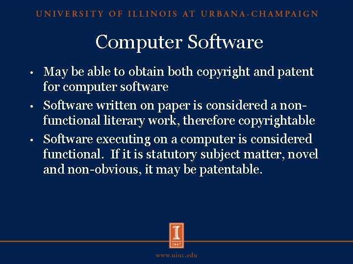 Computer Software May be able to obtain both copyright and patent for computer software