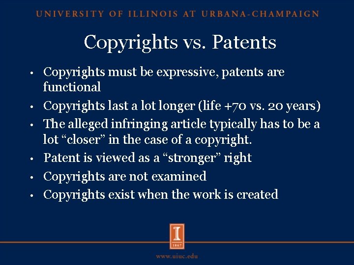 Copyrights vs. Patents • • • Copyrights must be expressive, patents are functional Copyrights