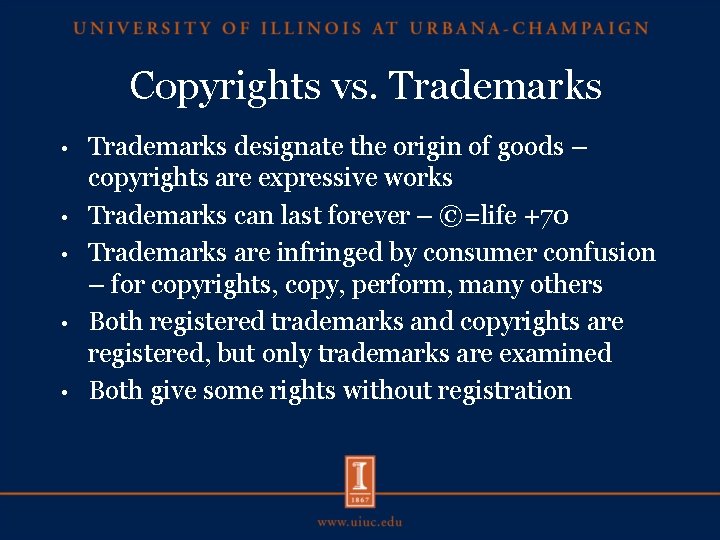 Copyrights vs. Trademarks • • • Trademarks designate the origin of goods – copyrights