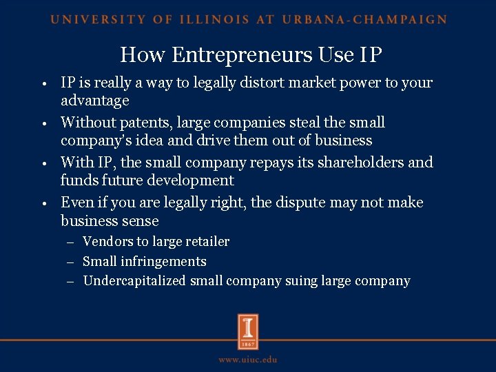 How Entrepreneurs Use IP IP is really a way to legally distort market power