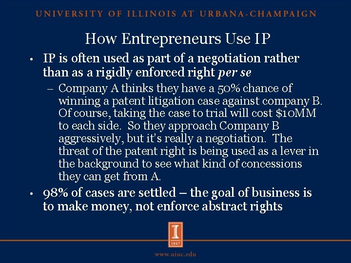 How Entrepreneurs Use IP • IP is often used as part of a negotiation