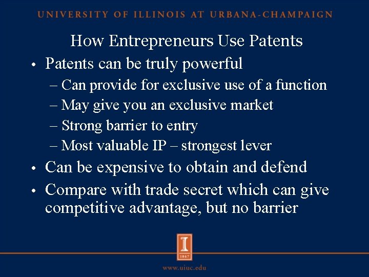 How Entrepreneurs Use Patents • Patents can be truly powerful – Can provide for