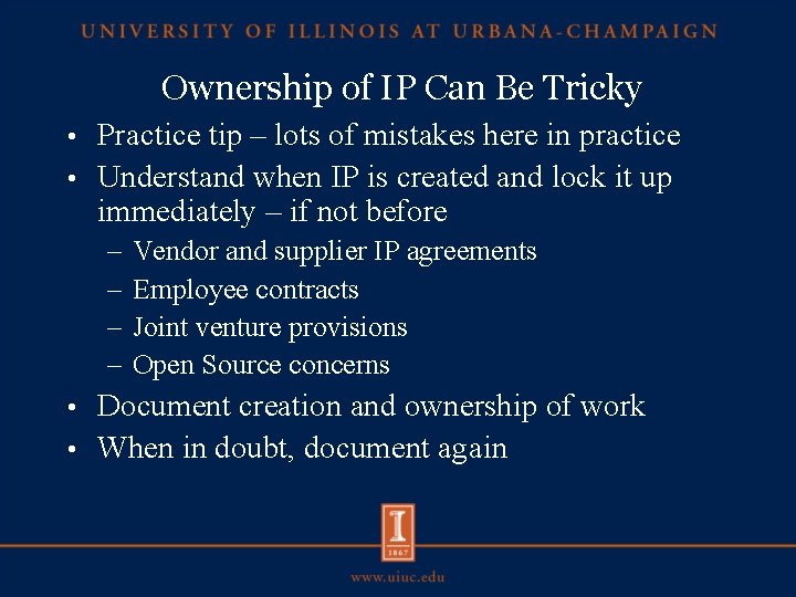 Ownership of IP Can Be Tricky Practice tip – lots of mistakes here in