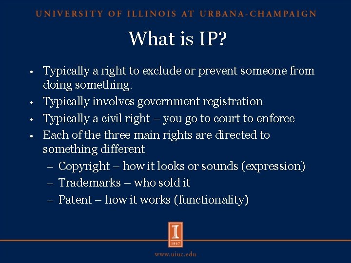 What is IP? Typically a right to exclude or prevent someone from doing something.