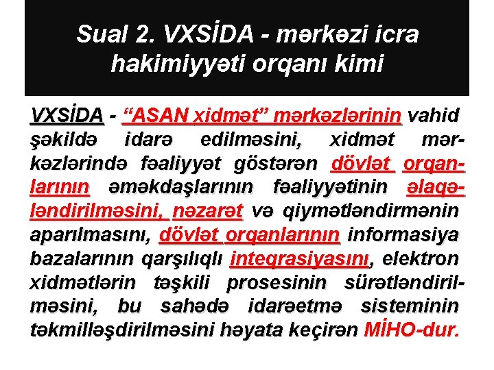 Sual 2. VXSİDA - mərkəzi icra hakimiyyəti orqanı kimi VXSİDA - “ASAN xidmət” mərkəzlərinin