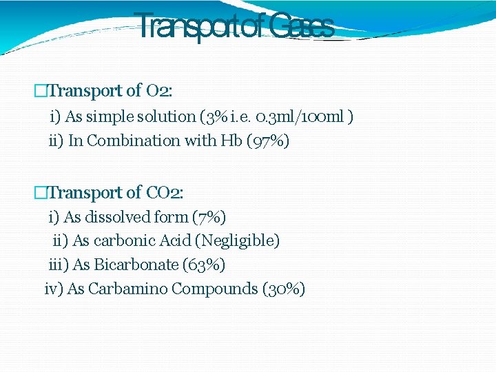 Transportof Gases �Transport of O 2: i) As simple solution (3% i. e. 0.