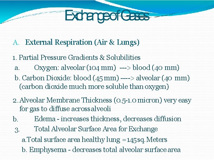 Exchangeof. Gases A. External Respiration (Air & Lungs) 1. Partial Pressure Gradients & Solubilities