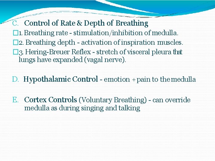 C. Control of Rate & Depth of Breathing � 1. Breathing rate - stimulation/inhibition