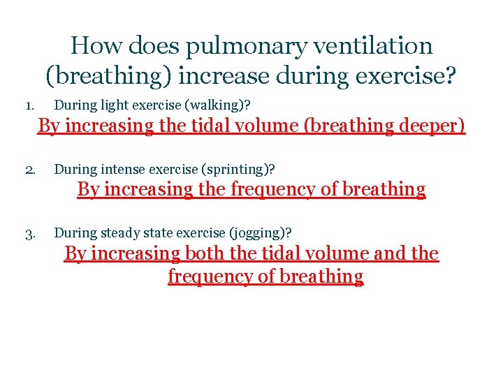 How does pulmonary ventilation (breathing) increase during exercise? 1. During light exercise (walking)? By