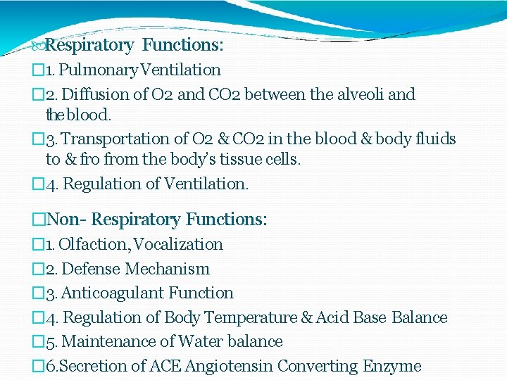  Respiratory Functions: � 1. Pulmonary Ventilation � 2. Diffusion of O 2 and