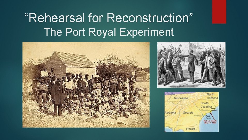 “Rehearsal for Reconstruction” The Port Royal Experiment 