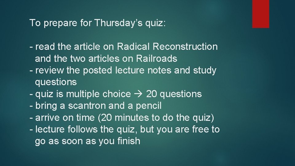 To prepare for Thursday’s quiz: - read the article on Radical Reconstruction and the