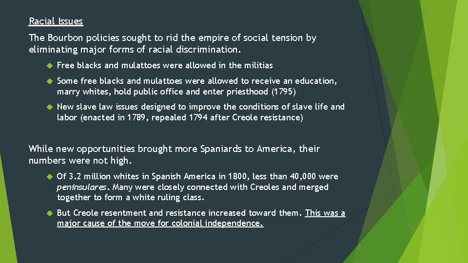 Racial Issues The Bourbon policies sought to rid the empire of social tension by