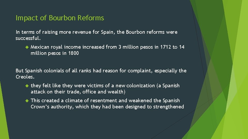 Impact of Bourbon Reforms In terms of raising more revenue for Spain, the Bourbon