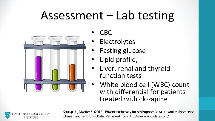 Assessment – Lab testing CBC Electrolytes Fasting glucose Lipid profile, Liver, renal and thyroid