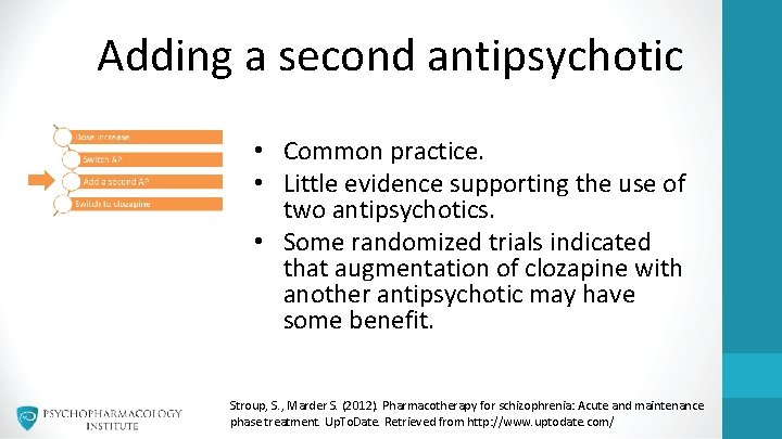 Adding a second antipsychotic • Common practice. • Little evidence supporting the use of