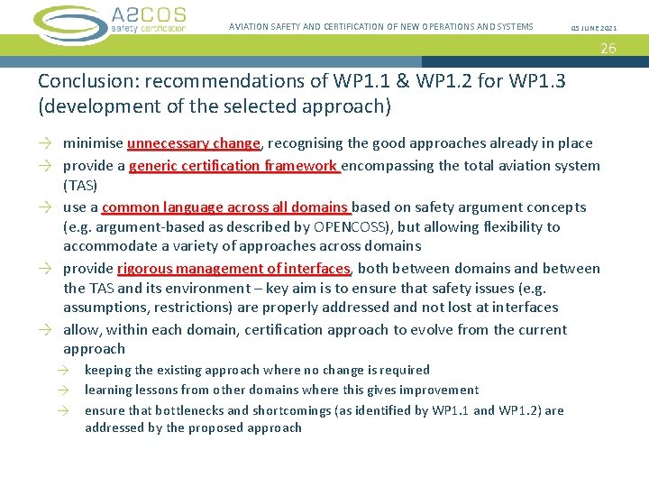 AVIATION SAFETY AND CERTIFICATION OF NEW OPERATIONS AND SYSTEMS 05 JUNE 2021 26 Conclusion: