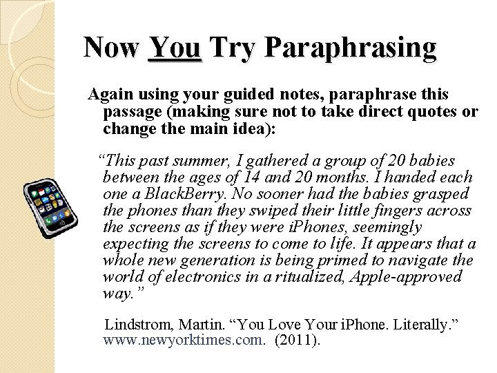 Now You Try Paraphrasing Again using your guided notes, paraphrase this passage (making sure