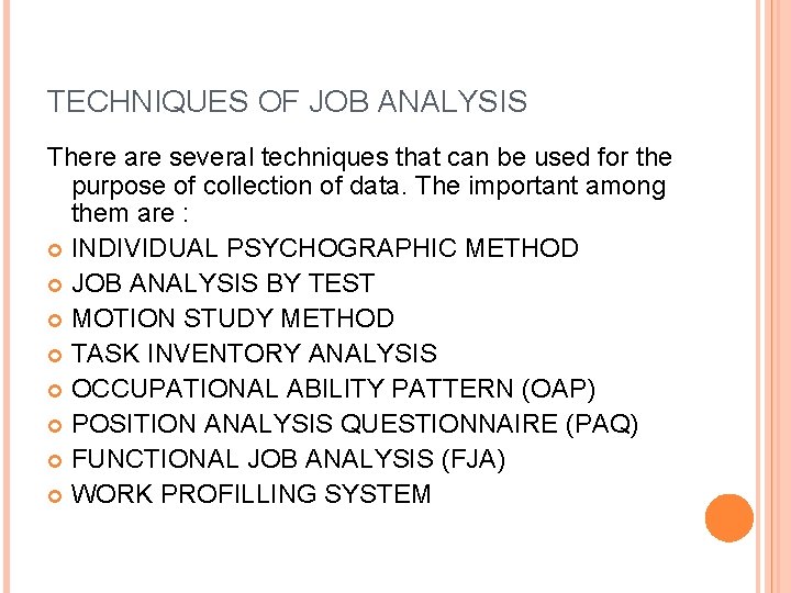 TECHNIQUES OF JOB ANALYSIS There are several techniques that can be used for the