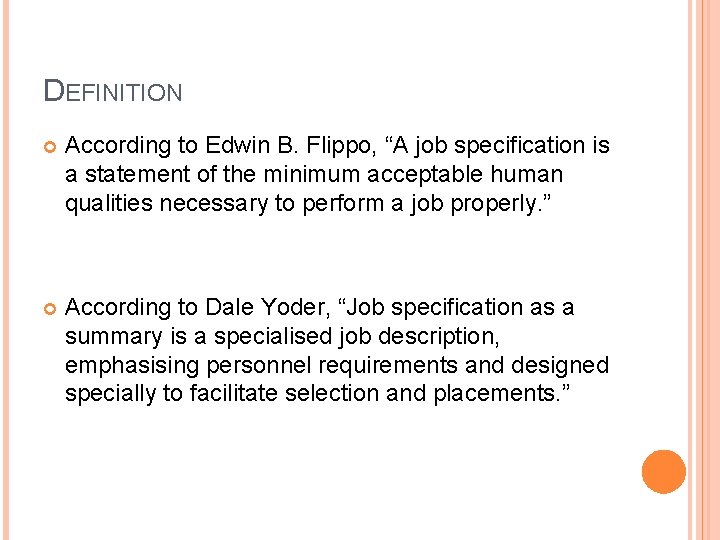 DEFINITION According to Edwin B. Flippo, “A job specification is a statement of the