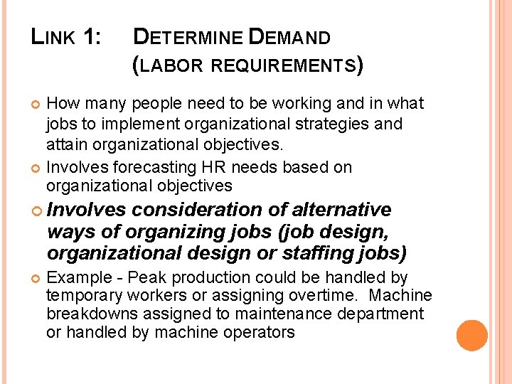 LINK 1: DETERMINE DEMAND (LABOR REQUIREMENTS) How many people need to be working and