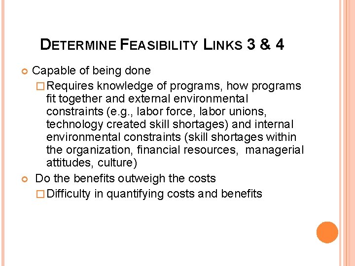 DETERMINE FEASIBILITY LINKS 3 & 4 Capable of being done � Requires knowledge of