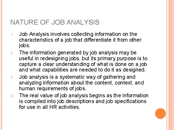 NATURE OF JOB ANALYSIS 1. 2. 3. 4. Job Analysis involves collecting information on