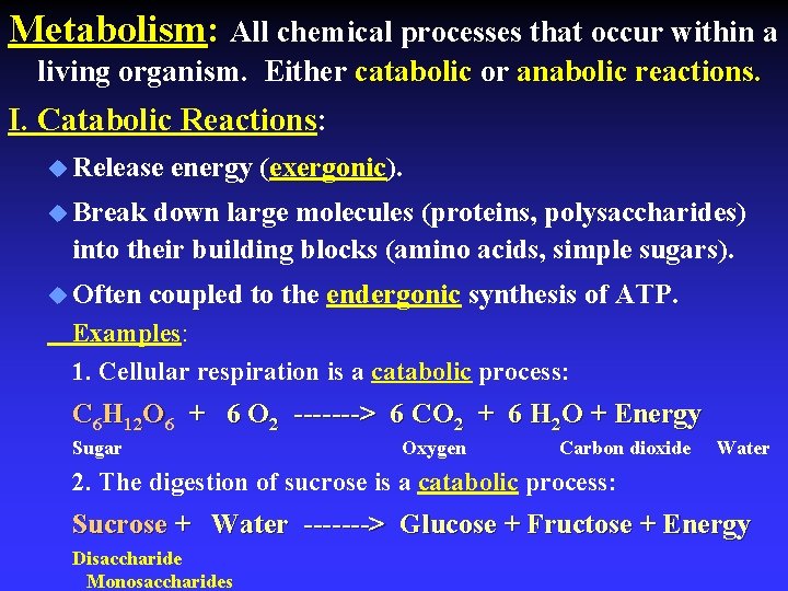 Metabolism: All chemical processes that occur within a living organism. Either catabolic or anabolic