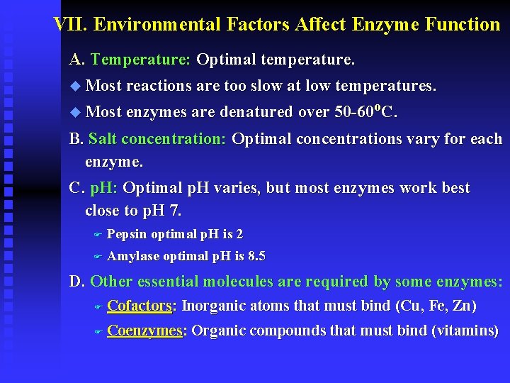 VII. Environmental Factors Affect Enzyme Function A. Temperature: Optimal temperature. u Most reactions are