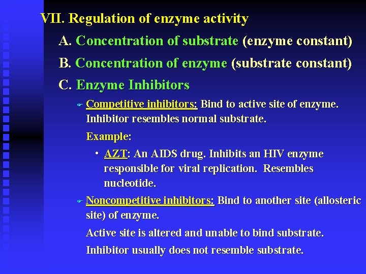 VII. Regulation of enzyme activity A. Concentration of substrate (enzyme constant) B. Concentration of