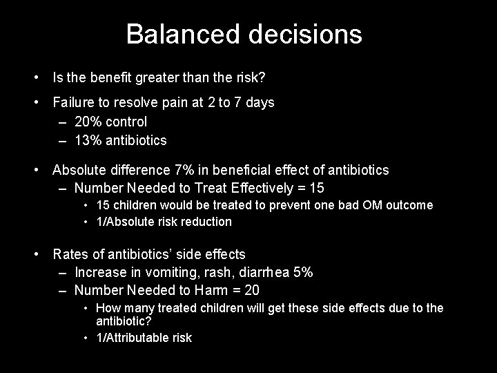 Balanced decisions • Is the benefit greater than the risk? • Failure to resolve
