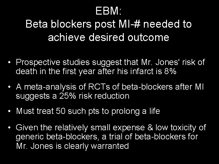 EBM: Beta blockers post MI-# needed to achieve desired outcome • Prospective studies suggest