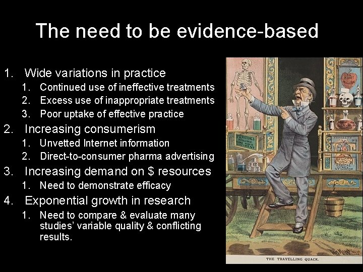 The need to be evidence-based 1. Wide variations in practice 1. Continued use of