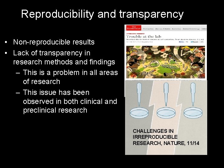 Reproducibility and transparency • Non-reproducible results • Lack of transparency in research methods and