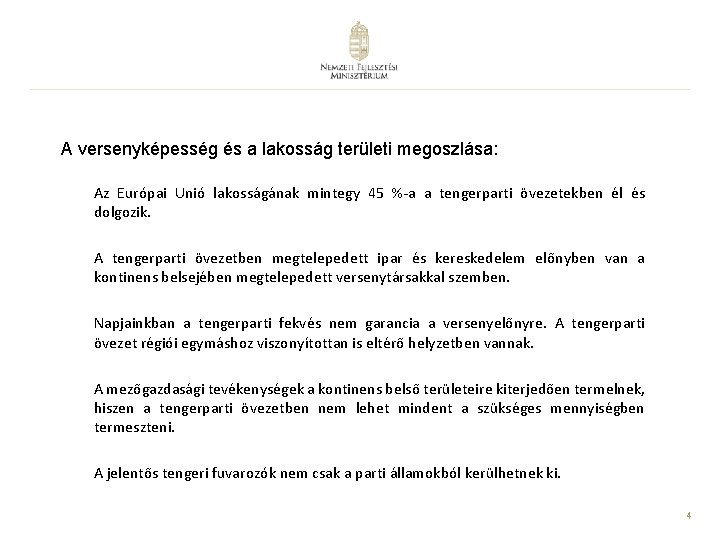 A versenyképesség és a lakosság területi megoszlása: Az Európai Unió lakosságának mintegy 45 %-a