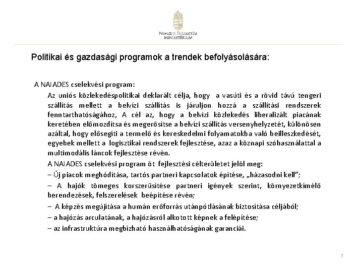 Politikai és gazdasági programok a trendek befolyásolására: A NAIADES cselekvési program: Az uniós közlekedéspolitikai