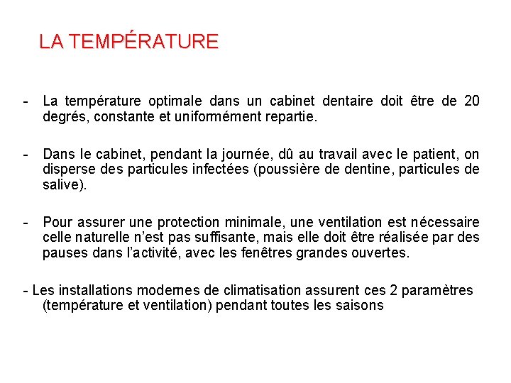 LA TEMPÉRATURE - La température optimale dans un cabinet dentaire doit être de 20