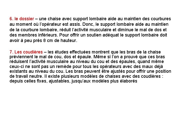 6. le dossier – une chaise avec support lombaire aide au maintien des courbures