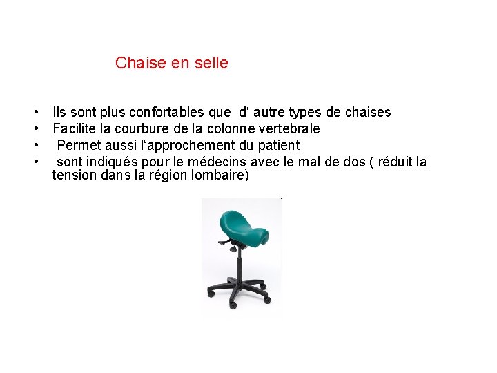 Chaise en selle • Ils sont plus confortables que d‘ autre types de chaises