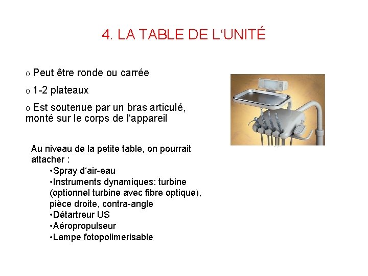 4. LA TABLE DE L‘UNITÉ o Peut être ronde ou carrée o 1 -2