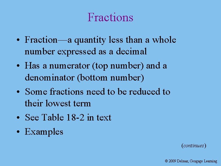 Fractions • Fraction—a quantity less than a whole number expressed as a decimal •