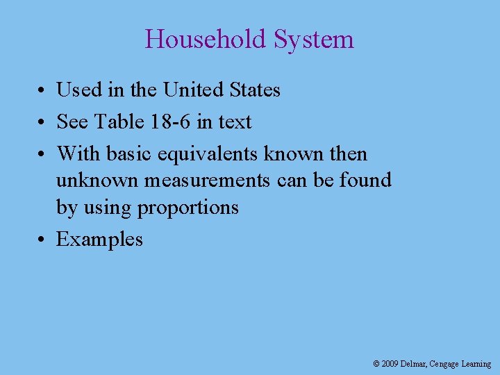Household System • Used in the United States • See Table 18 -6 in