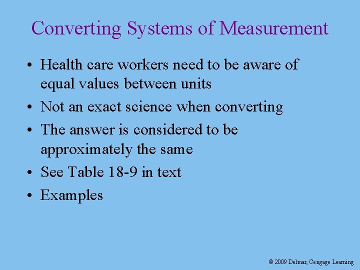 Converting Systems of Measurement • Health care workers need to be aware of equal